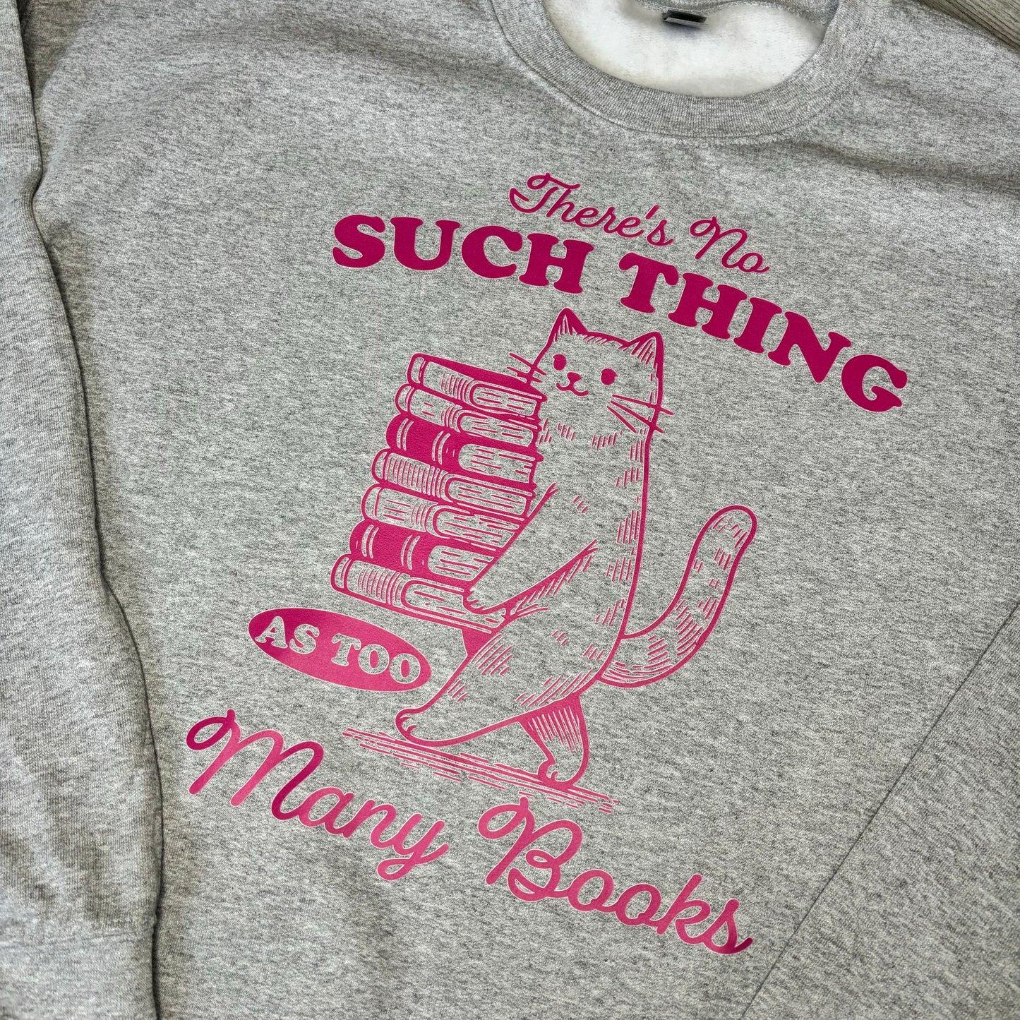 TOO MANY BOOKS PRINTED T-SHIRT/SWEATSHIRT