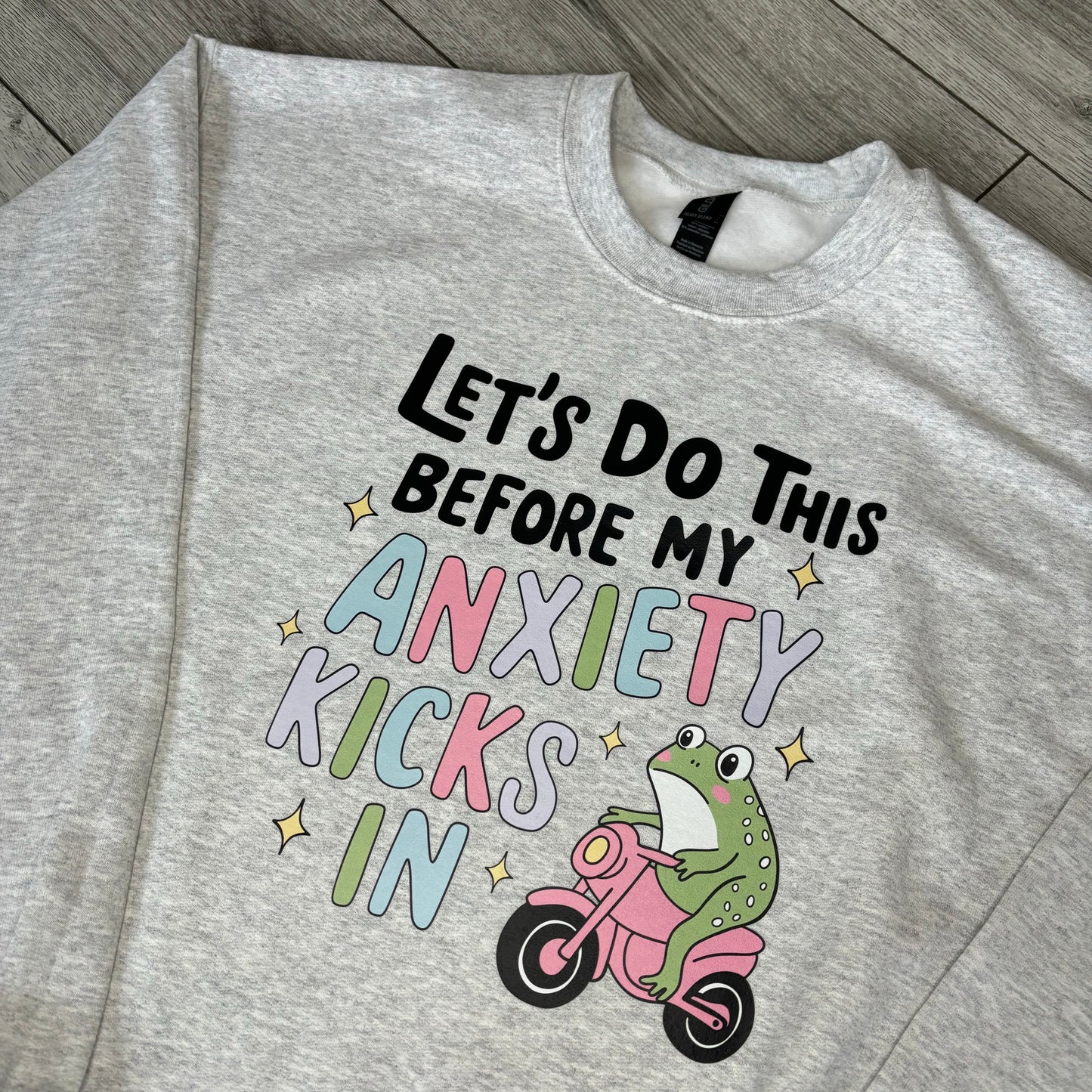 LET'S DO THIS BEFORE THE ANXIETY PRINTED T-SHIRT/SWEATSHIRT