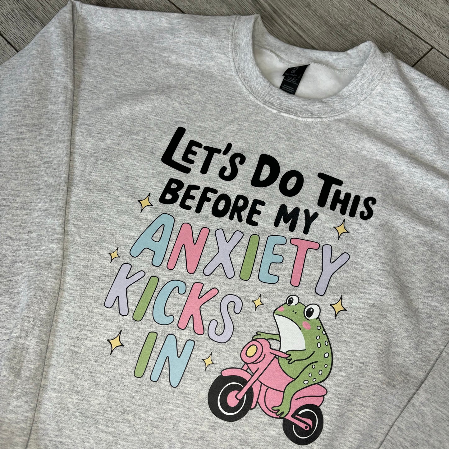 LET'S DO THIS BEFORE THE ANXIETY PRINTED T-SHIRT/SWEATSHIRT