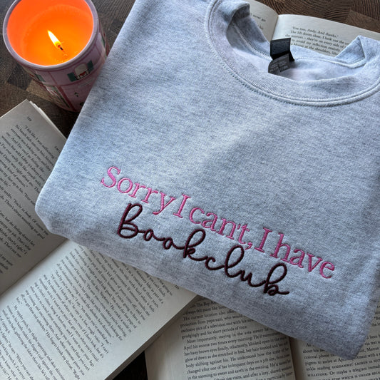 SORRY I CAN'T, I HAVE BOOK CLUB EMBROIDERED SWEATSHIRT 📚